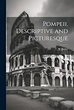Pompeii, Descriptive and Picturesque 