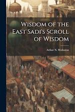 Wisdom of the East Sadi's Scroll of Wisdom 