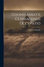 Odonis Abbatis Clvniacensis Occvpatio 