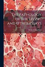 The Pathology of the Living and Other Essays 