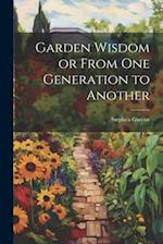 Garden Wisdom or From One Generation to Another 