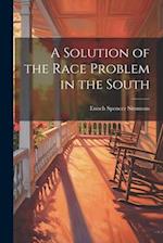 A Solution of the Race Problem in the South 