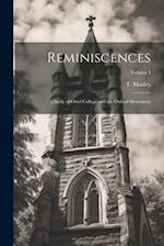 Reminiscences: Chiefly of Oriel College and the Oxford Movement; Volume I 