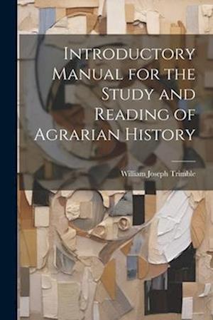 Introductory Manual for the Study and Reading of Agrarian History