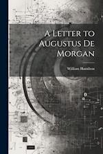 A Letter to Augustus De Morgan 