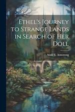 Ethel's Journey to Strange Lands in Search of her Doll 