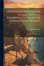 Griechische Wortkunde im Anschluss an Xenophons Anabasis für Gymnasien Entworfen: Im Anschluss an Xe 