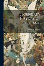 Legendary History of Ireland 