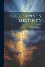 Lectures on Electricity 