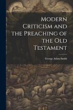 Modern Criticism and the Preaching of the Old Testament 