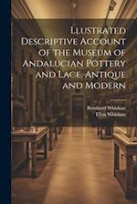 Llustrated Descriptive Account of the Museum of Andalucian Pottery and Lace, Antique and Modern 