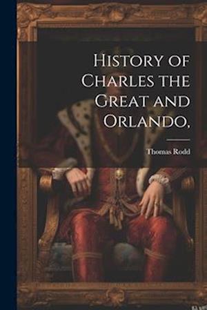History of Charles the Great and Orlando,