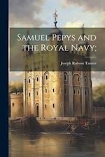 Samuel Pepys and the Royal Navy; 