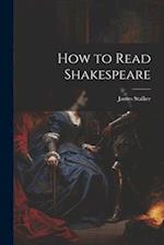 How to Read Shakespeare 