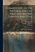 Commentary on the Pastoral Epistles, First and Second Timothy and Titus; and the Epistle to Philemon 