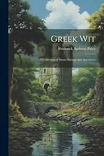 Greek Wit: A Collection of Smart Sayings and Anecdotes 