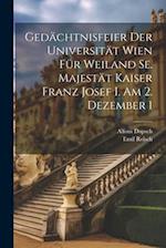 Gedächtnisfeier der Universität Wien für Weiland Se. Majestät Kaiser Franz Josef I. am 2. Dezember 1 
