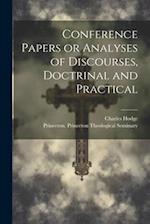 Conference Papers or Analyses of Discourses, Doctrinal and Practical 