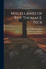 Miscellanies of Rev. Thomas E. Peck 