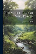 Health Through Will Power 