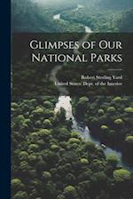 Glimpses of our National Parks 