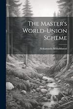 The Master's World-Union Scheme 