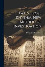 Latin Prose Rhythm, new Method of Investigation 