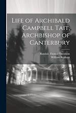 Life of Archibald Campbell Tait, Archbishop of Canterbury 