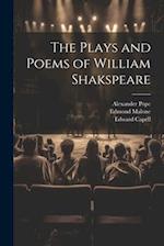 The Plays and Poems of William Shakspeare 