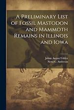 A Preliminary List of Fossil Mastodon and Mammoth Remains in Illinois and Iowa 