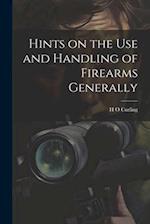 Hints on the Use and Handling of Firearms Generally 