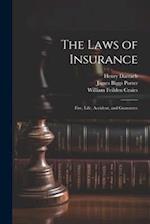 The Laws of Insurance: Fire, Life, Accident, and Guarantee 