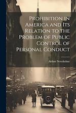 Prohibition in America and its Relation to the Problem of Public Control of Personal Conduct 
