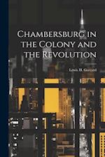 Chambersburg in the Colony and the Revolution 