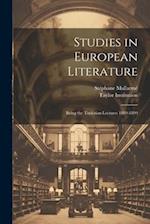 Studies in European Literature: Being the Taylorian Lectures 1889-1899 