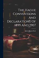 The Hague Conventions And Declarations Of 1899 And 1907 