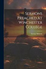 Sermons Preached at Winchester College 