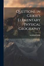 Questions in Geikie's Elementary Physical Geography 