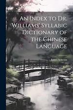 An Index to Dr. Williams' Syllabic Dictionary of the Chinese Language 