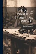 How to Construct Shorthand Phrases 