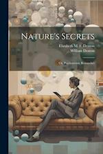 Nature's Secrets; or, Psychometric Researches 