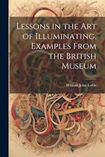 Lessons in the Art of Illuminating, Examples From the British Museum 