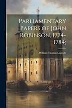 Parliamentary Papers of John Robinson, 1774-1784; 