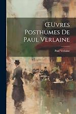 OEuvres Posthumes de Paul Verlaine