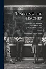 Teaching the Teacher: A First Book in Teacher Training 