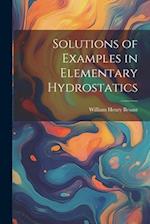 Solutions of Examples in Elementary Hydrostatics 