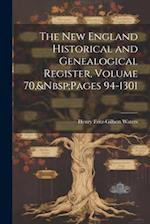 The New England Historical and Genealogical Register, Volume 70,&Nbsp;Pages 94-1301 
