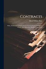 Contracts: With a Preliminary Chapter On the General Nature and Source of Law, With Questions, Problems and Forms 