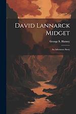 David Lannarck Midget: An Adventure Story 