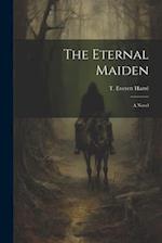 The Eternal Maiden: A Novel 